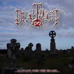 Dead Twilight : ...A Litany for the Deads...